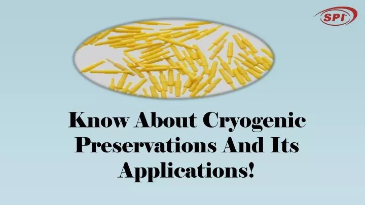 know about cryogenic preservations