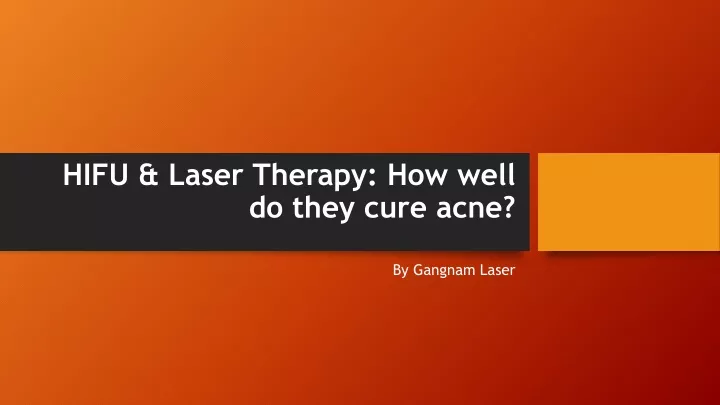hifu laser therapy how well do they cure acne
