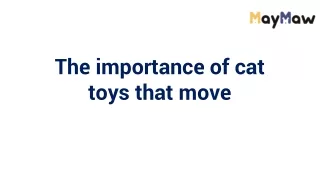 The importance of cat toys that move