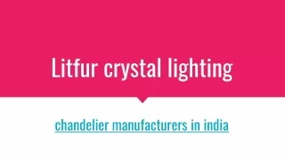 Litfur | Custom Crystal Chandelier Manufacturers Delhi, Mumbai India