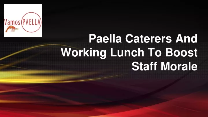 paella caterers and working lunch to boost