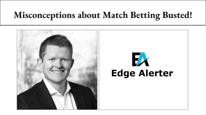 misconceptions about match betting busted