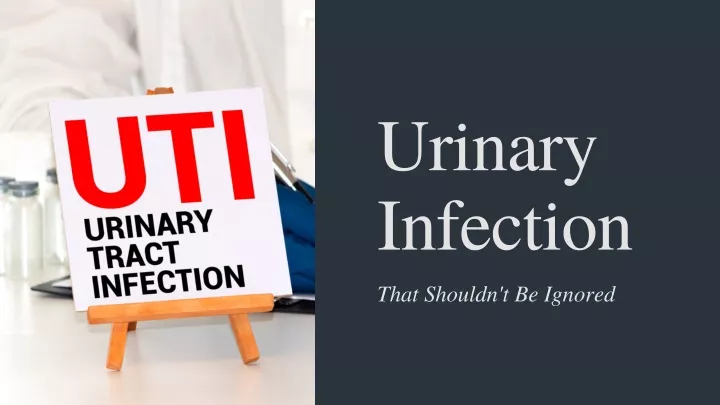 urinary infection that shouldn t be ignored