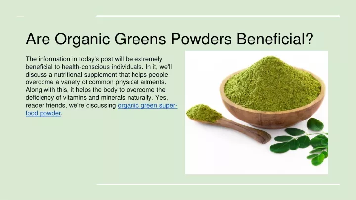 are organic greens powders beneficial