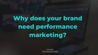 Why does your brand need performance marketing