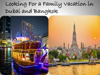 Looking For a Family Vacation in Dubai and Bangkok