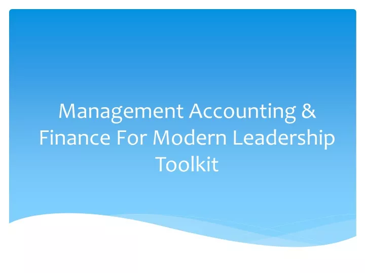 management accounting finance for modern leadership toolkit