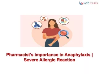 Pharmacist’s importance in Anaphylaxis - Severe Allergic Reaction