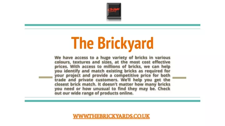 the brickyard we have access to a huge variety