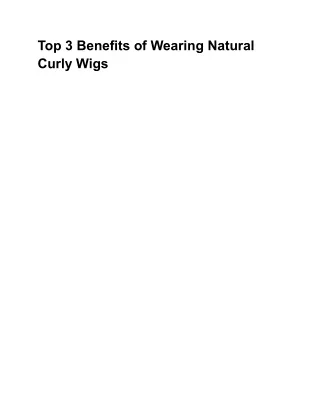 Top 3 Benefits of Wearing Natural Curly Wigs