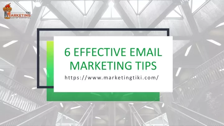 6 effective email marketing tips