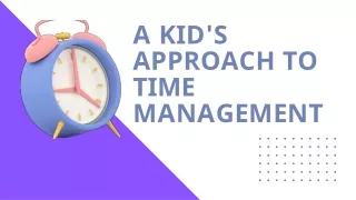 A kid's Approach to Time Management
