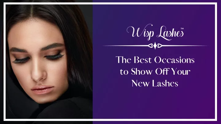 the best occasions to show off your new lashes