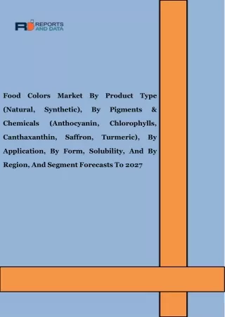 Food Colors Market Overview By Key Factors, Scope, Drivers, During 2021-2027