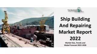 ship building and repairing market report 2022