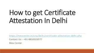How to get Certificate Attestation in Delhi