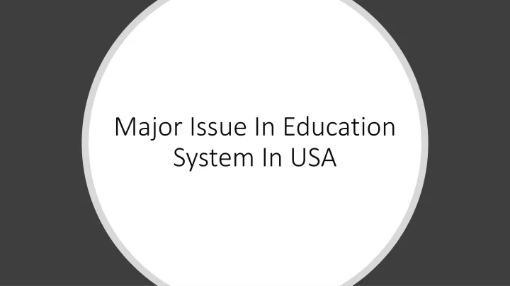 major issue in education system in usa