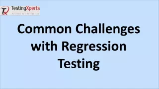 common challenges with regression testing