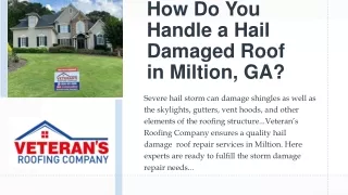 How Do You Handle a Hail Damaged Roof in Miltion, GA?