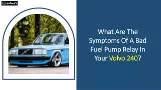 What Are The Symptoms Of A Bad Fuel Pump Relay In Your Volvo 240