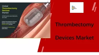 thrombectomy devices market