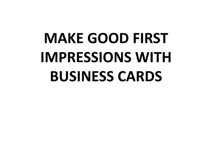 make good first impressions with business cards