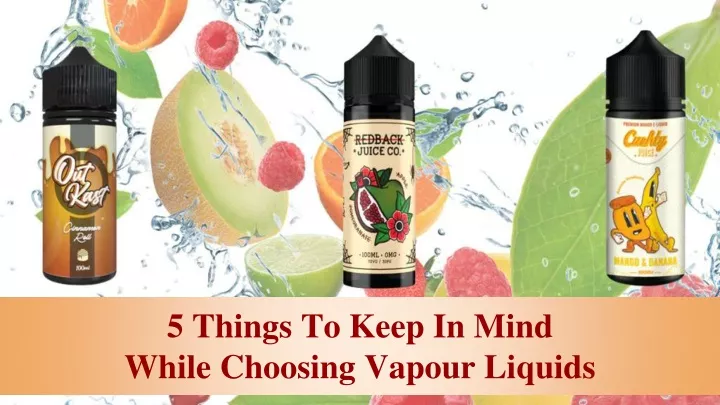 5 things to keep in mind while choosing vapour