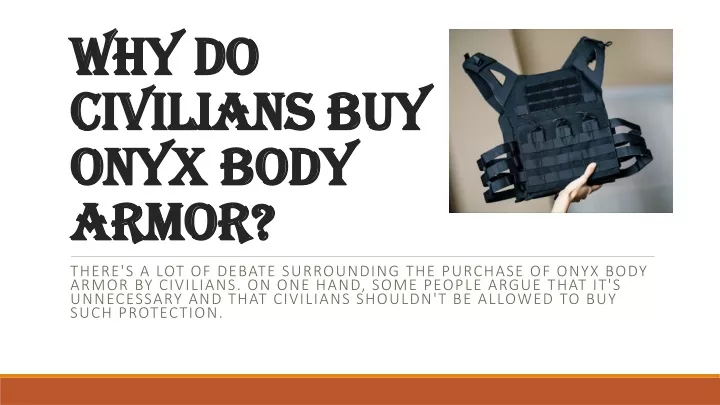 why do why do civilians buy civilians buy onyx