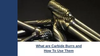 What are Carbide Burrs and How To Use Them