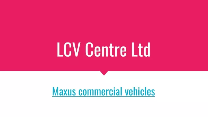 lcv centre ltd