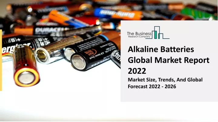 alkaline batteries global market report 2022