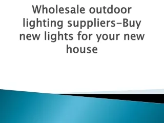 Wholesale-outdoor-lighting-suppliers-Buy-new-lights-for-your-new-house