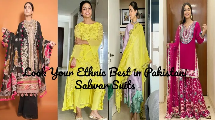 look your ethnic best in pakistani salwar suits