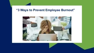 3 Ways To Prevent Employee Burnout