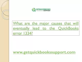 What are the major causes that will eventually lead to the QuickBooks error 1334