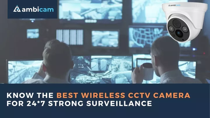 know the best wireless cctv camera