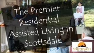 The Premier Residential Assisted Living in Scottsdale
