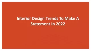 interior design trends to make a statement in 2022
