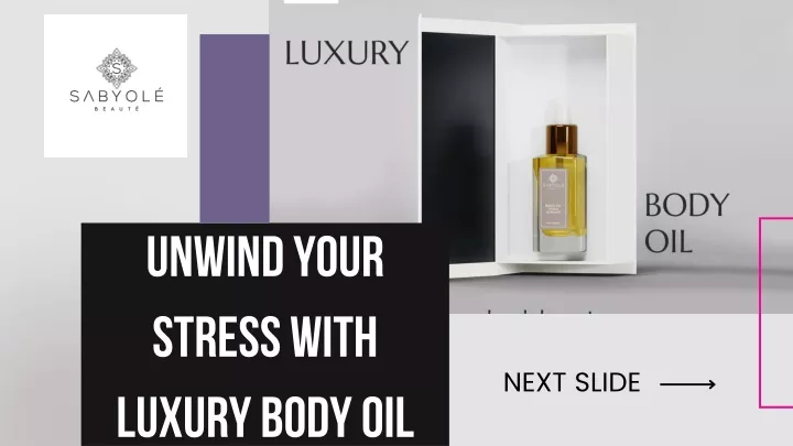 unwind your stress with luxury body oil