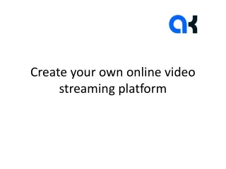 Build your own online video streaming platform