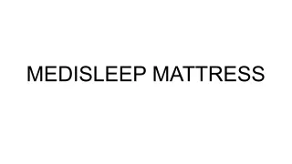 MEDISLEEP MATTRESS