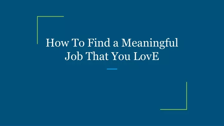 how to find a meaningful job that you love