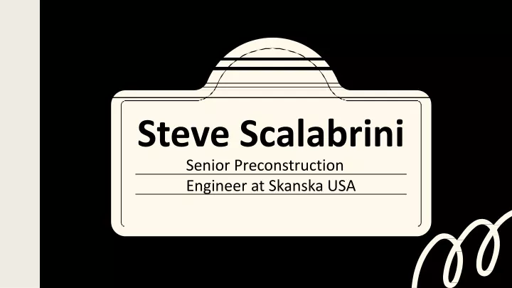 steve scalabrini senior preconstruction engineer