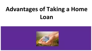 advantages of taking a home loan