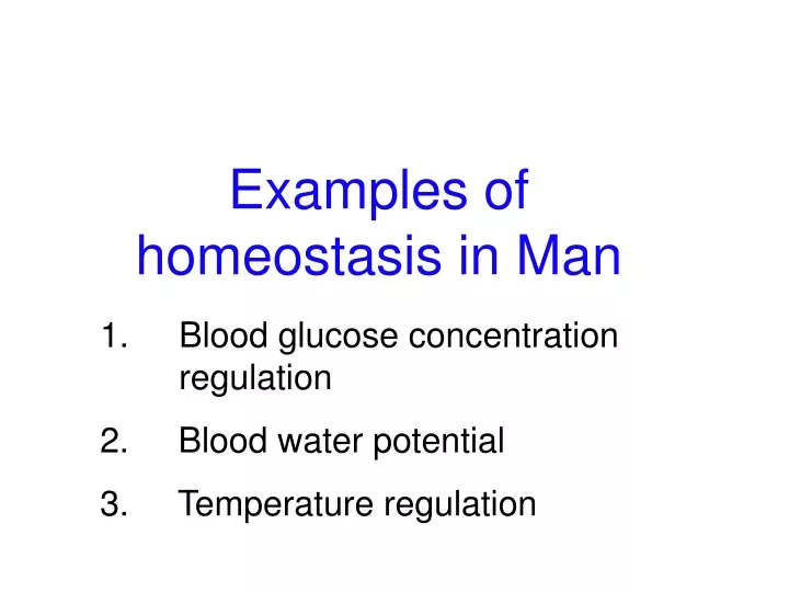 examples of homeostasis in man