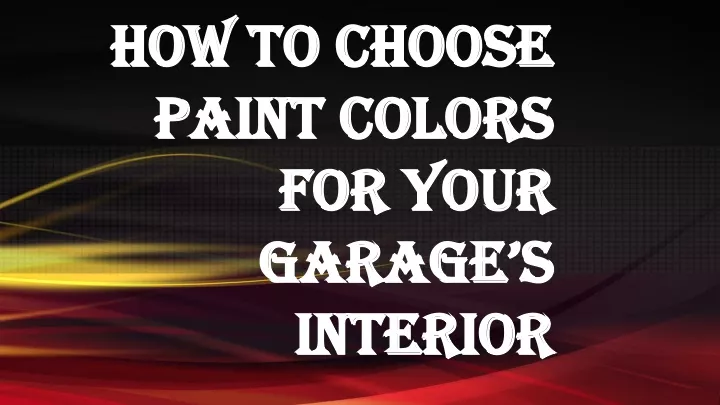 how to choose paint colors for your garage s interior