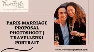Get a Paris Marriage Proposal Photoshoot  | Travellerki Portrait