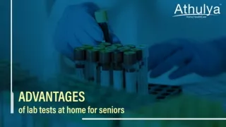 Advantages of lab tests at home for seniors | Athulya Tru Lab Test Packages
