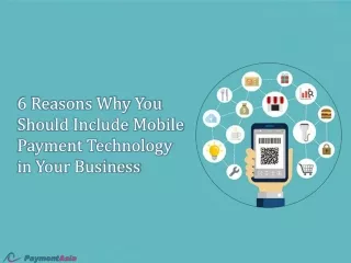 6 Reasons Why You Should Include Mobile Payment Technology in Your Business