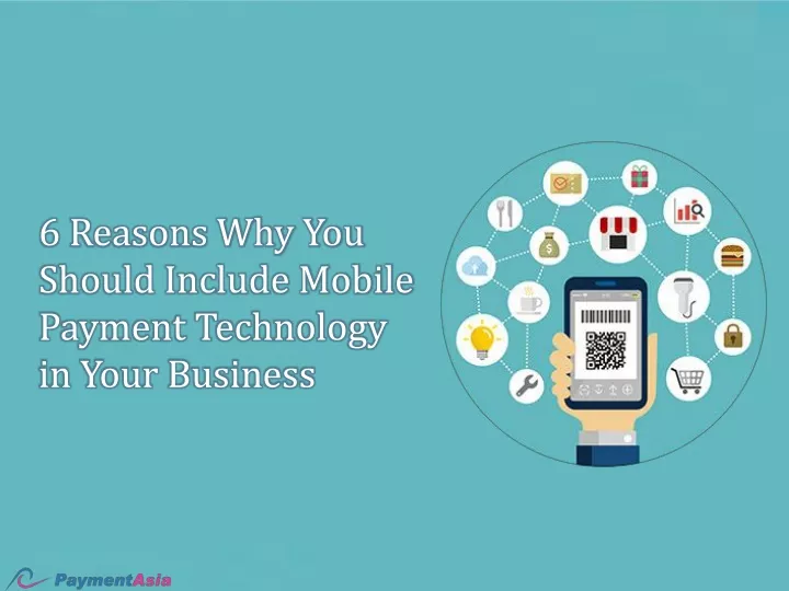 6 reasons why you should include mobile payment
